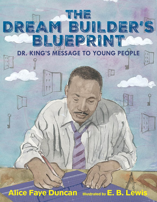 The Dream Builder's Blueprint: Dr. King's Message to Young People (Signed Copy)