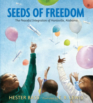 Seeds of Freedom by Hester Bass, Illustrated by E.B. Lewis